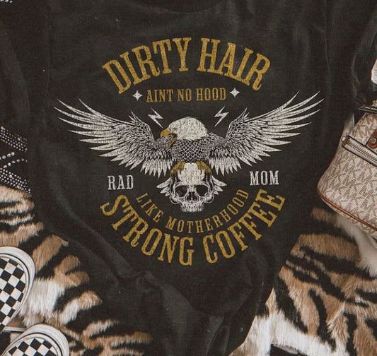 Dirty Hair Strong Coffee